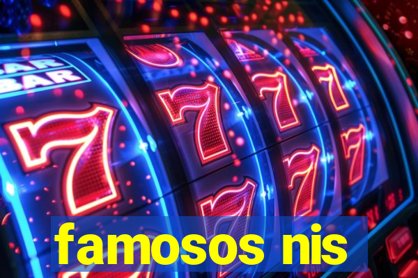 famosos nis